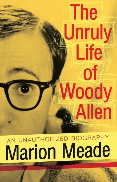 The Unruly Life of Woody Allen