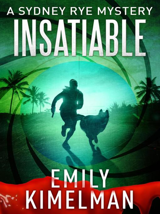 Insatiable (A Sydney Rye Mystery, #3)