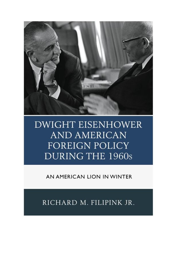 Dwight Eisenhower and American Foreign Policy during the 1960s