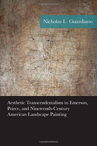 Aesthetic Transcendentalism in Emerson, Peirce, and Nineteenth-Century American Landscape Painting