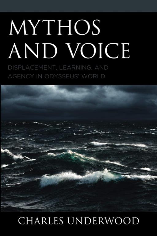 Mythos and Voice: Displacement, Learning, and Agency in Odysseus' World