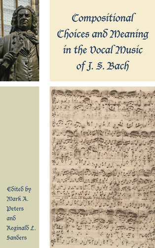 Compositional Choices and Meaning in the Vocal Music of J. S. Bach