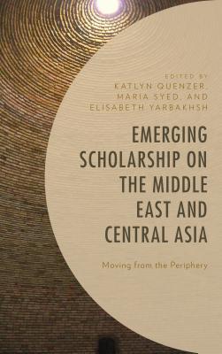 Emerging Scholarship on the Middle East and Central Asia