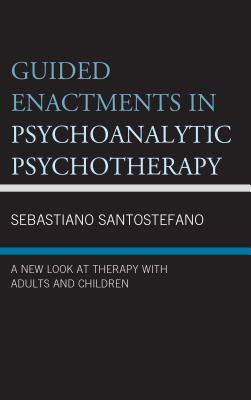 Guided Enactments in Psychoanalytic Psychotherapy