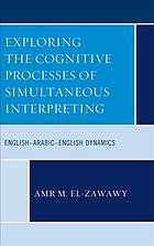 Exploring the Cognitive Processes of Simultaneous Interpreting