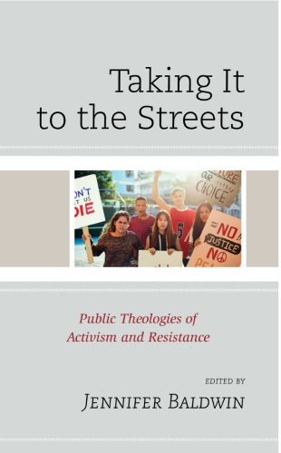 Taking it to the streets : public theologies of activism and resistance