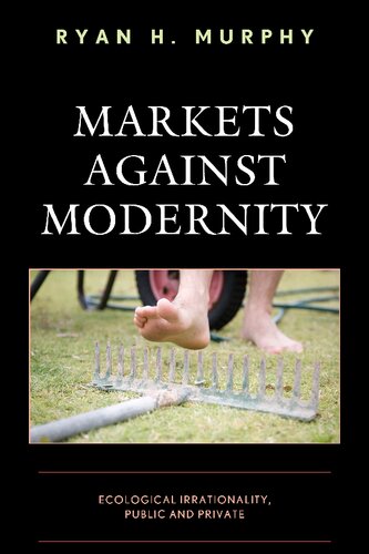 Markets against Modernity