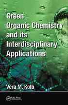 Green Organic Chemistry and its Interdisciplinary Applications