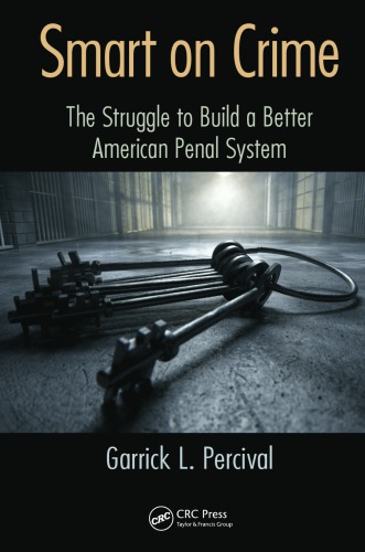 Smart on crime : the struggle to build a better American penal system