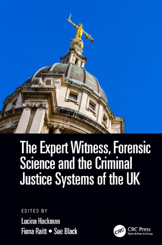 The Expert Witness, Forensic Science, and the Criminal Justice Systems of the UK