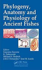 Phylogeny, Anatomy and Physiology of Ancient Fishes
