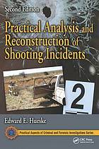 Practical analysis and reconstruction of shooting incidents