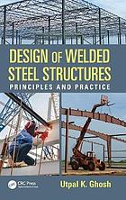 Design of welded steel structures : principles and practice