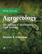 Agroecology : the ecology of sustainable food systems