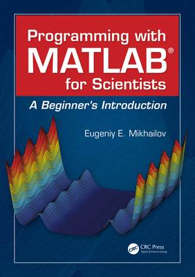 Programming with MATLAB for Scientists