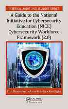 A guide to the National Initiative for Cybersecurity Education (NICE) cybersecurity workforce framework (2.0)