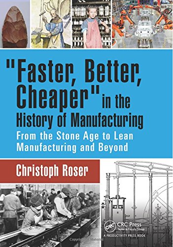 Faster, Better, Cheaper in the History of Manufacturing