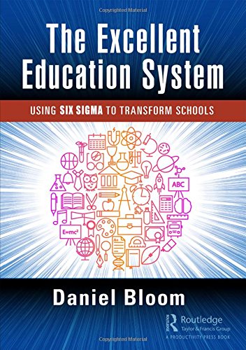 The excellent education system : using six sigma to transform schools