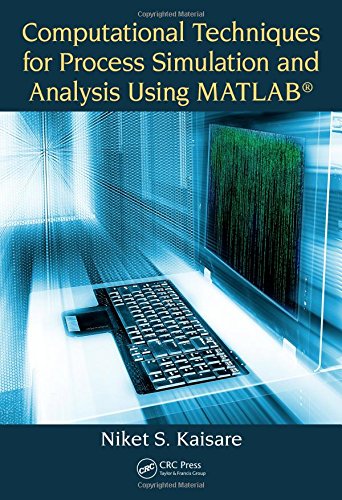 Computational Techniques for Process Simulation and Analysis Using Matlab(r)