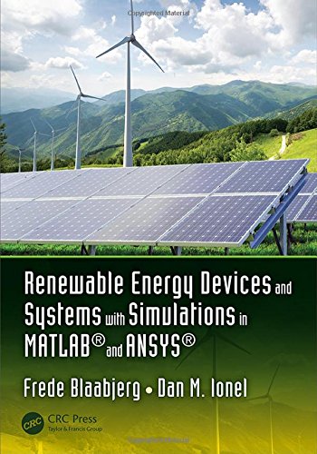 Renewable Energy Devices and Systems with Simulations in Matlab(r) and Ansys(r)