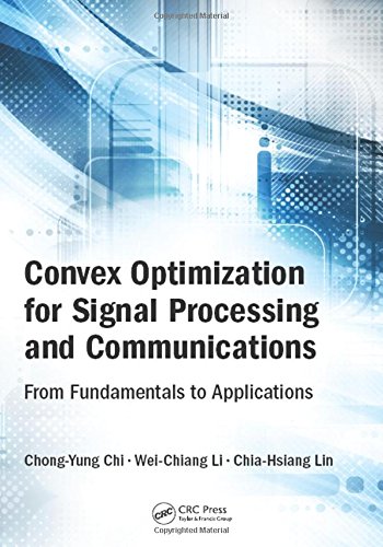 Convex Optimization for Signal Processing and Communications