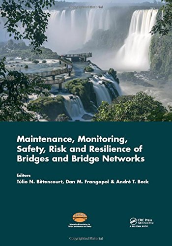 Maintenance, Monitoring, Safety, Risk and Resilience of Bridges and Bridge Networks