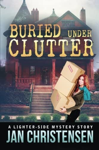 Buried Under Clutter: A Tina Tales Mystery (Tina Tales Mysteries) (Volume 2)