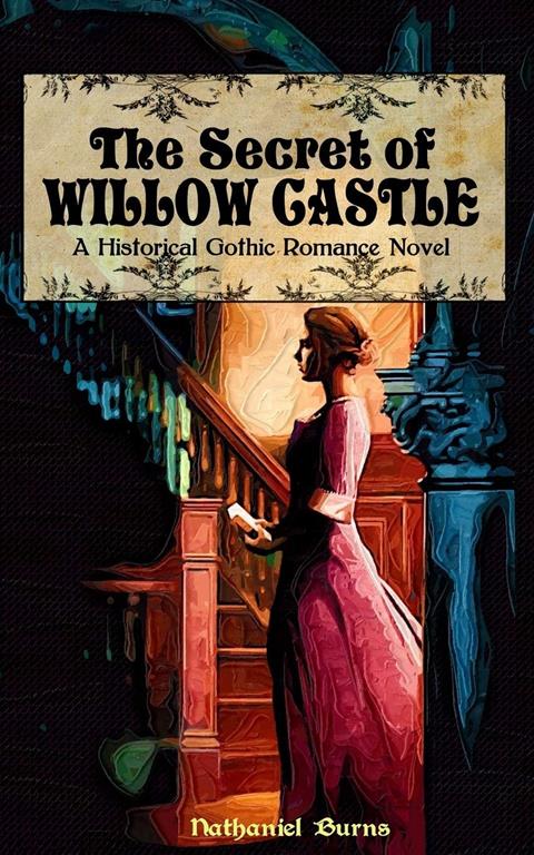 The Secret of Willow Castle: A Historical Gothic Romance Novel