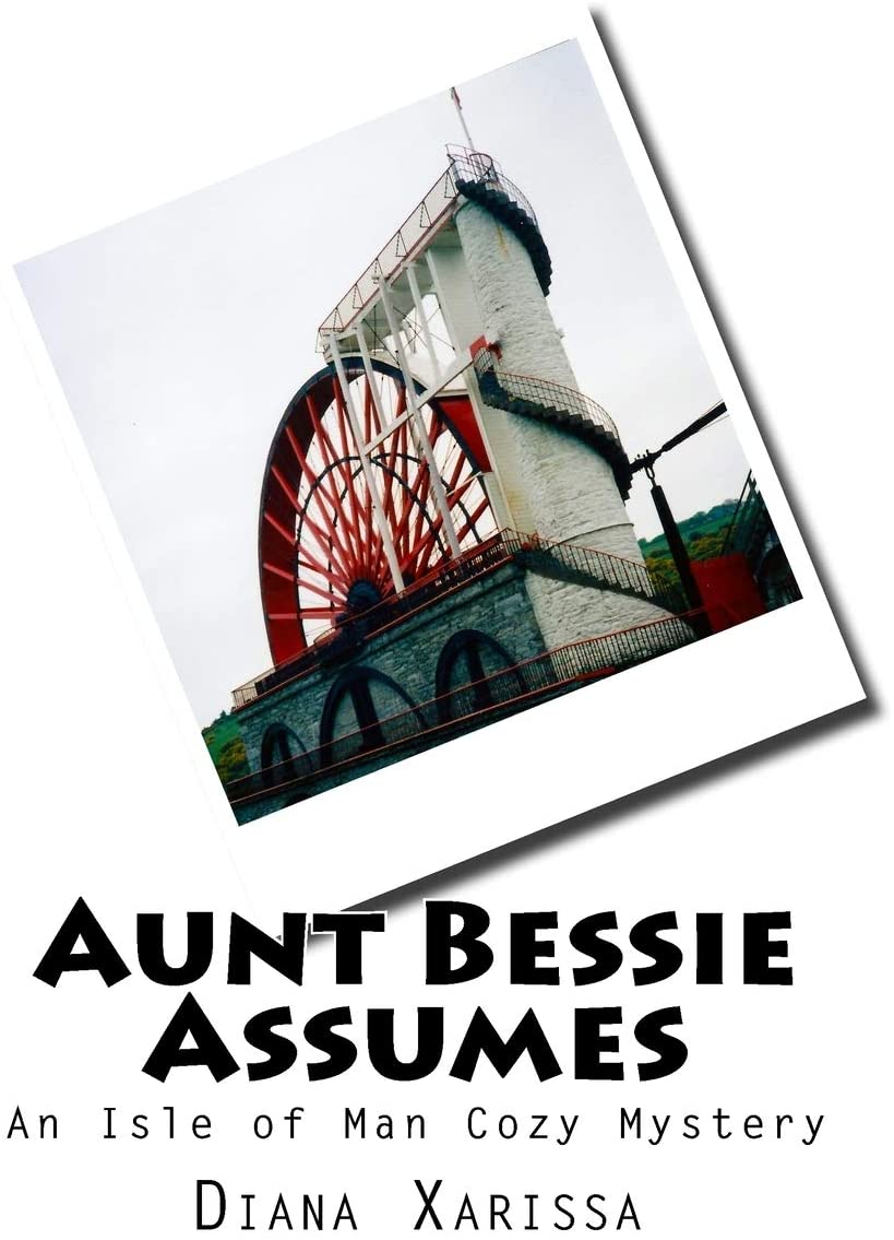 Aunt Bessie Assumes: An Isle of Man Cozy Mystery (Volume 1)