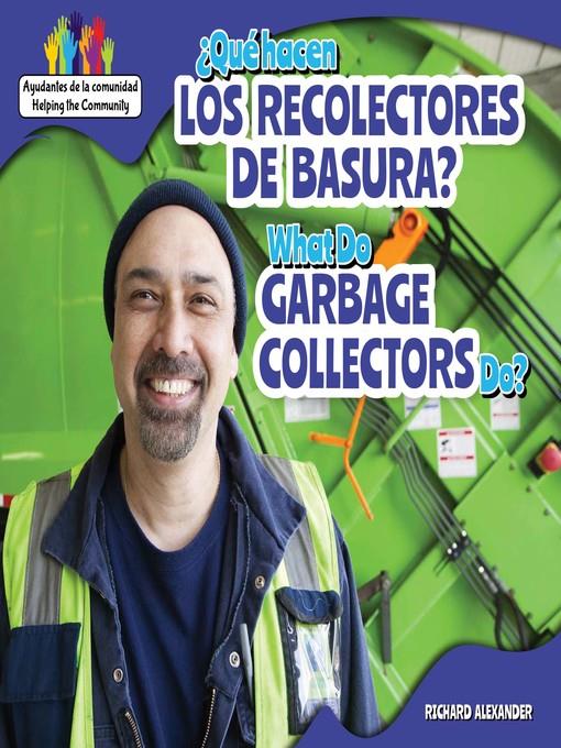 ¿Qué hacen los recolectores de basura? / What Do Garbage Collectors Do?