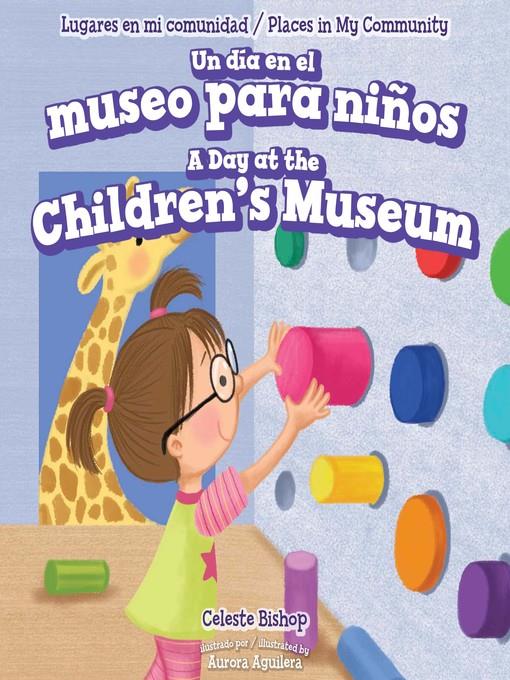 Un día en el museo para niños / A Day at the Children's Museum