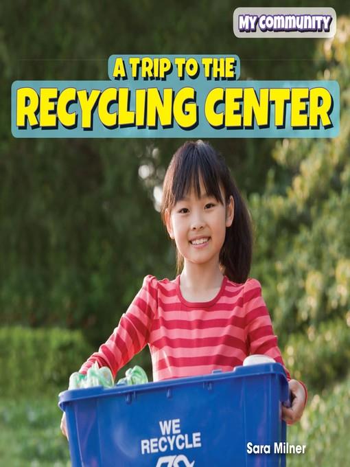 A Trip to the Recycling Center
