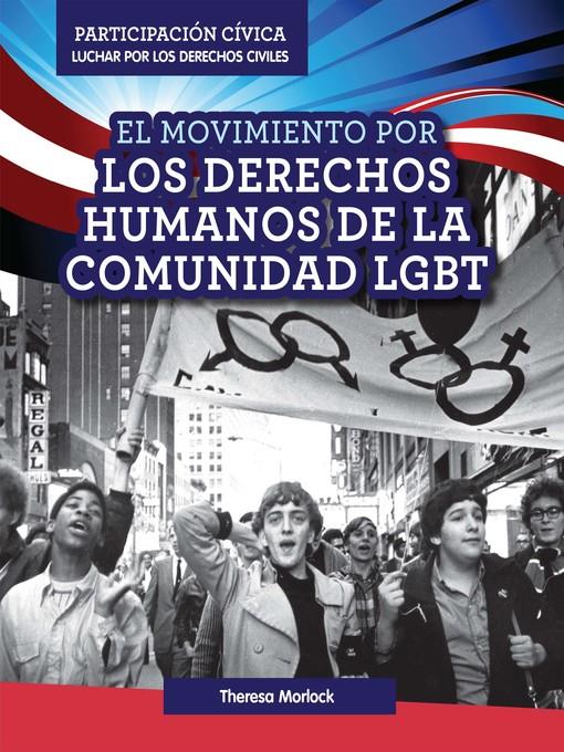 El Movimiento por los derechos humanos de la comunidad LGBT (LGBTQ Human Rights Movement)