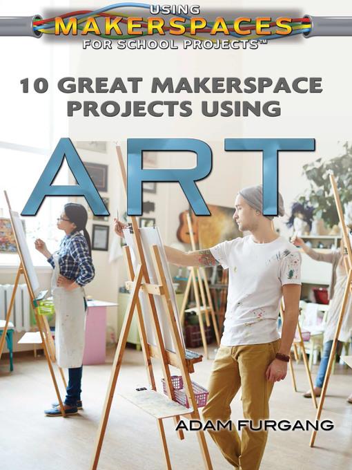 10 Great Makerspace Projects Using Art