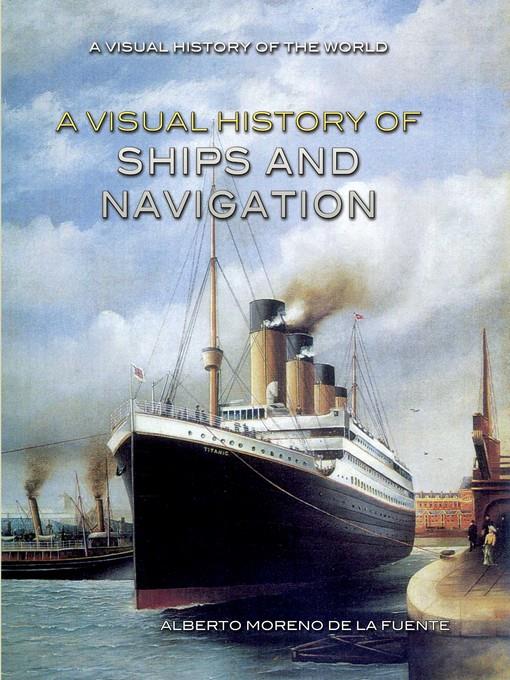 A Visual History of Ships and Navigation