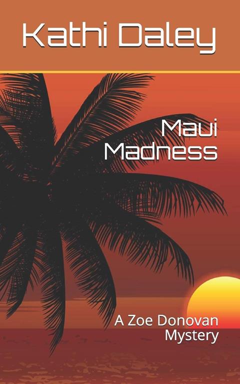 Maui Madness (Zoe Donovan Cozy Mystery) (Volume 7)