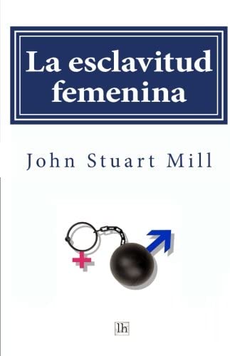 La esclavitud femenina (Spanish Edition)