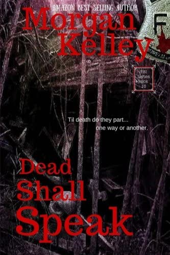 Dead Shall Speak: An FBI/Romance Thriller ~ Book 10 (Volume 10)