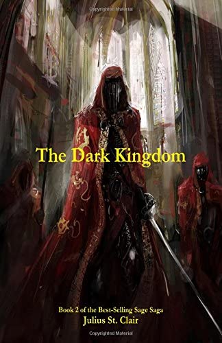 The Dark Kingdom (Book #2 of the Sage Saga)