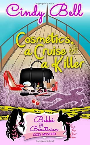 Cosmetics, a Cruise and a Killer (Bekki the Beautician Cozy Mystery Series) (Volume 10)
