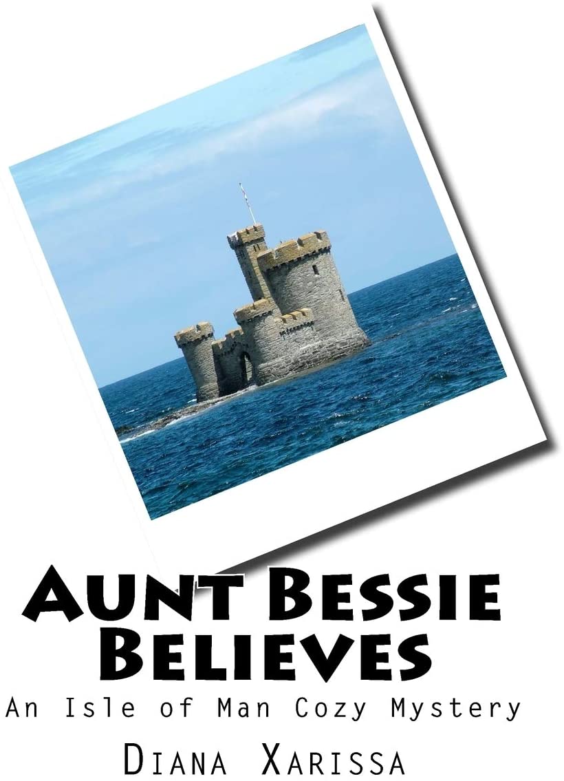 Aunt Bessie Believes (An Isle of Man Cozy Mystery)