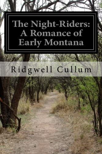 The Night-Riders: A Romance of Early Montana