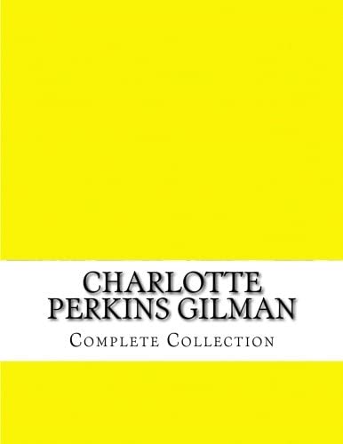 Charlotte Perkins Gilman, Complete Collection