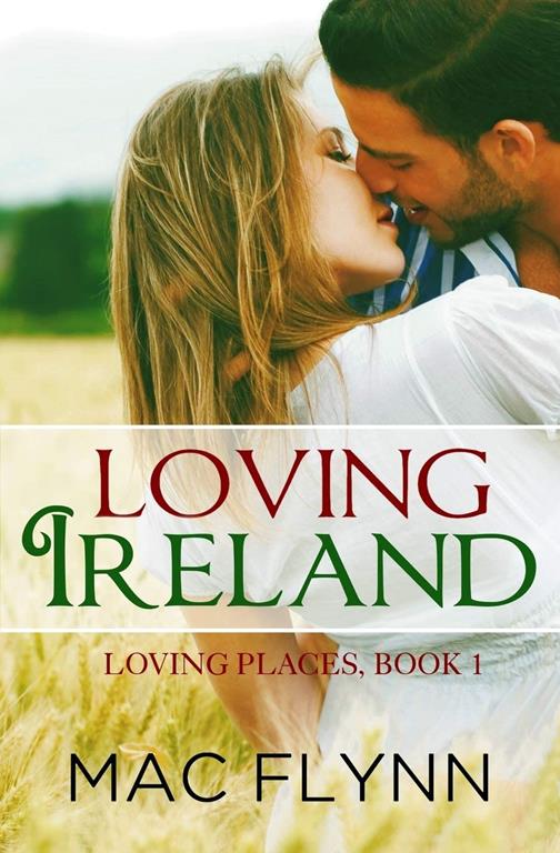 Loving Ireland (Loving Places Book 1) (Volume 1)