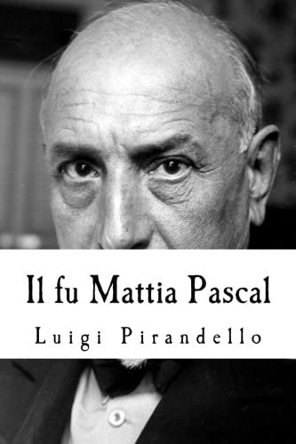 Il fu Mattia Pascal (Italian Edition)