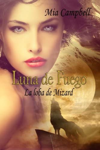 LUNA DE FUEGO -La Loba de Mizard- (Spanish Edition)