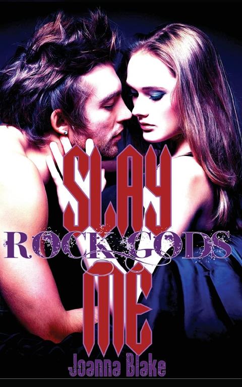 Slay Me (ROCK GODS) (Volume 1)