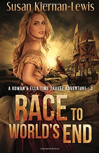 Race to World's End (A Rowan &amp; Ella Time Travel Adventure) (Volume 3)