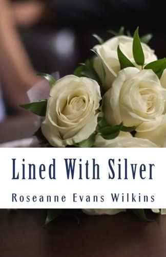 Lined With Silver: An LDS Novel (California Connections) (Volume 1)