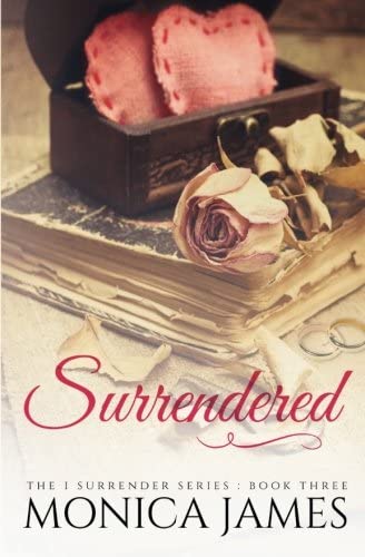 Surrendered (I Surrender Trilogy) (Volume 3)